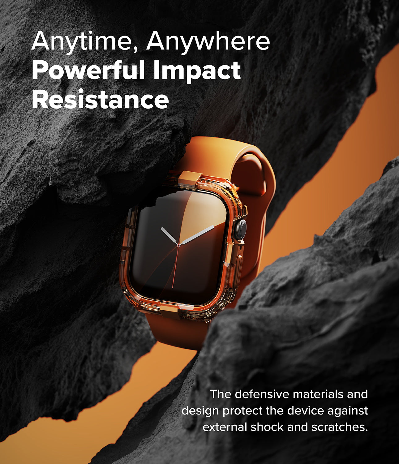 Anytime, Anywhere - Powerful Impact Resistance