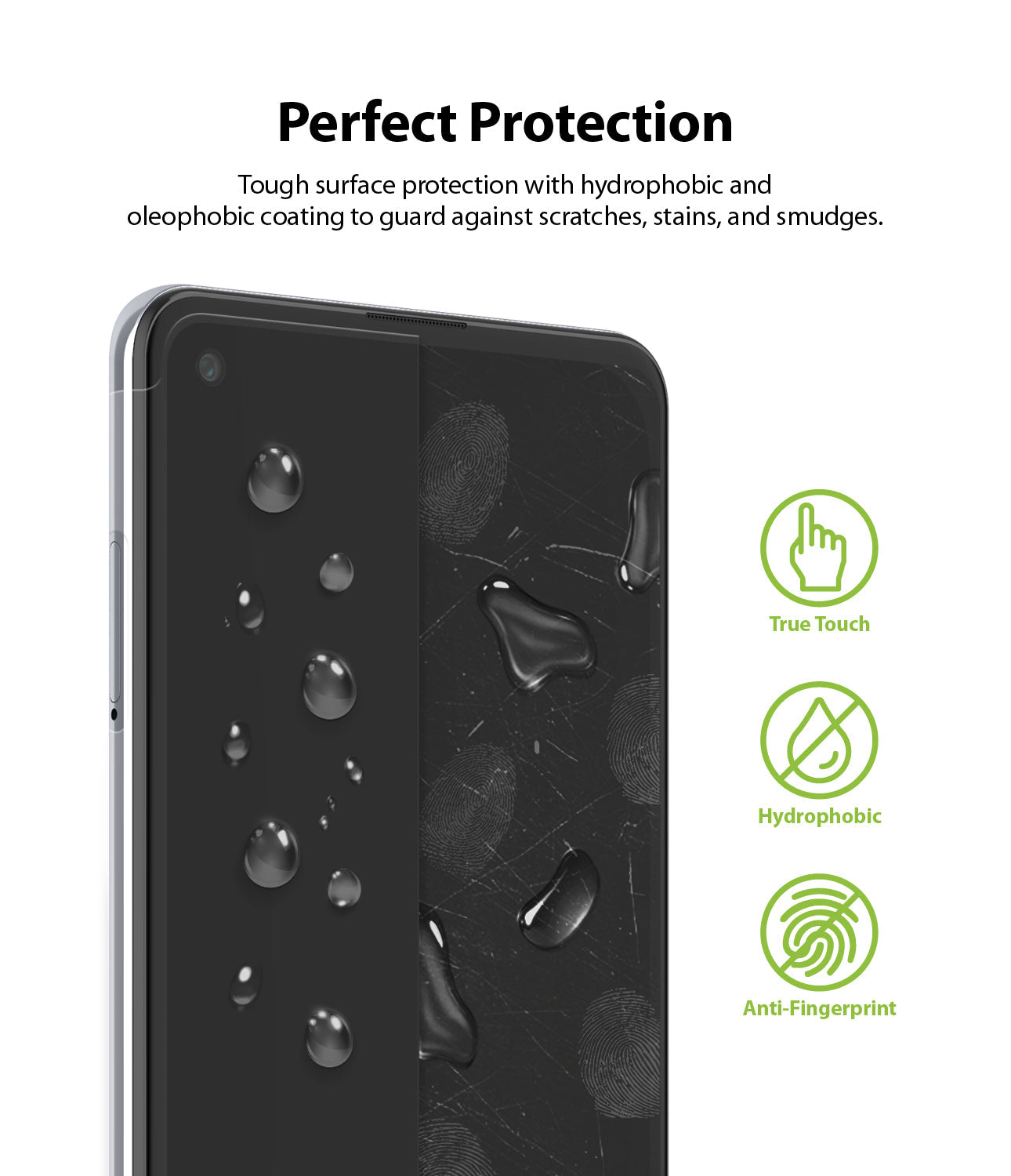 tough surface protection with hydrophobic and oleophobic coating to guard against scratches, stains, and smudges