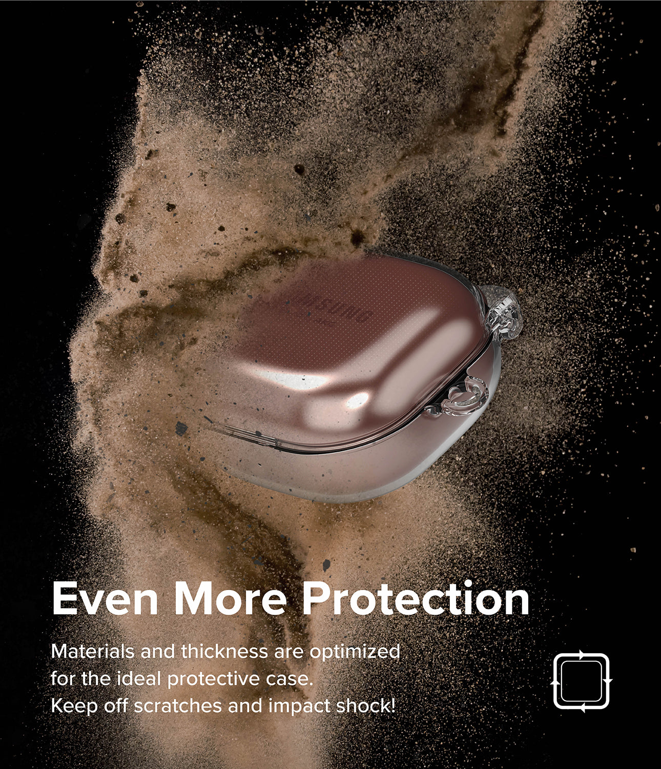 Galaxy Buds FE / 2 Pro / Buds 2 / Galaxy Buds Pro / Live Case | Hinge - Even More Protection. Material and thickness are optimized for the ideal protective case. Keep off scratches and impact shock!