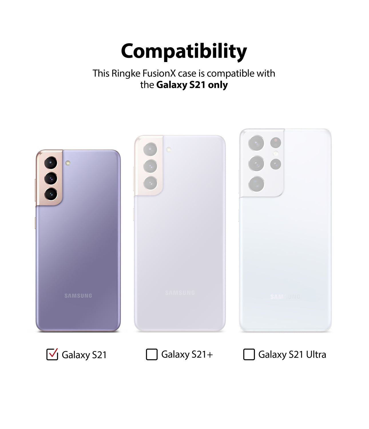Galaxy S21 Case | Fusion-X - Compatibility chart showing Galaxy S21, S21+, and S21 Ultra with a checkmark only on the S21.