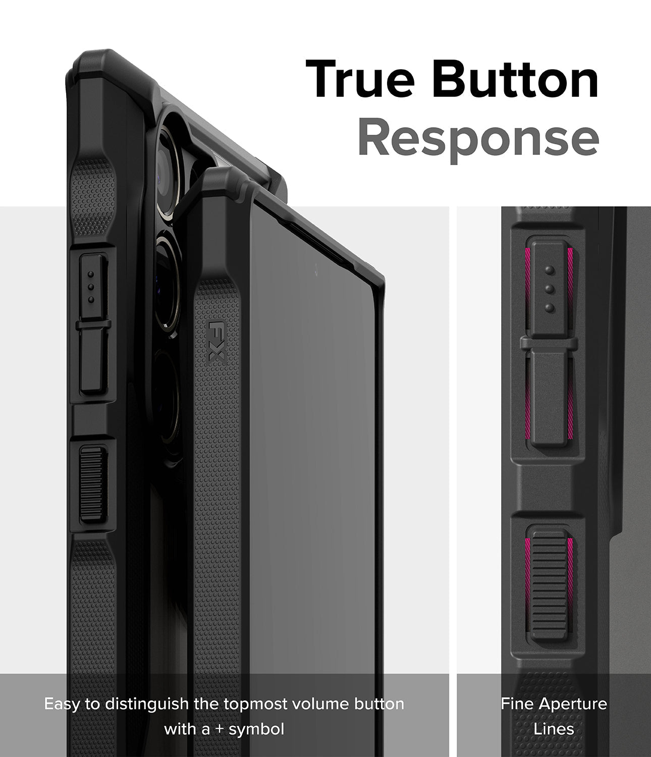 Galaxy S24 Ultra Case | Fusion-X - Black - True Button Response. Easy to distinguish the topmost volume button with a + symbol. Fine Aperture Lines.