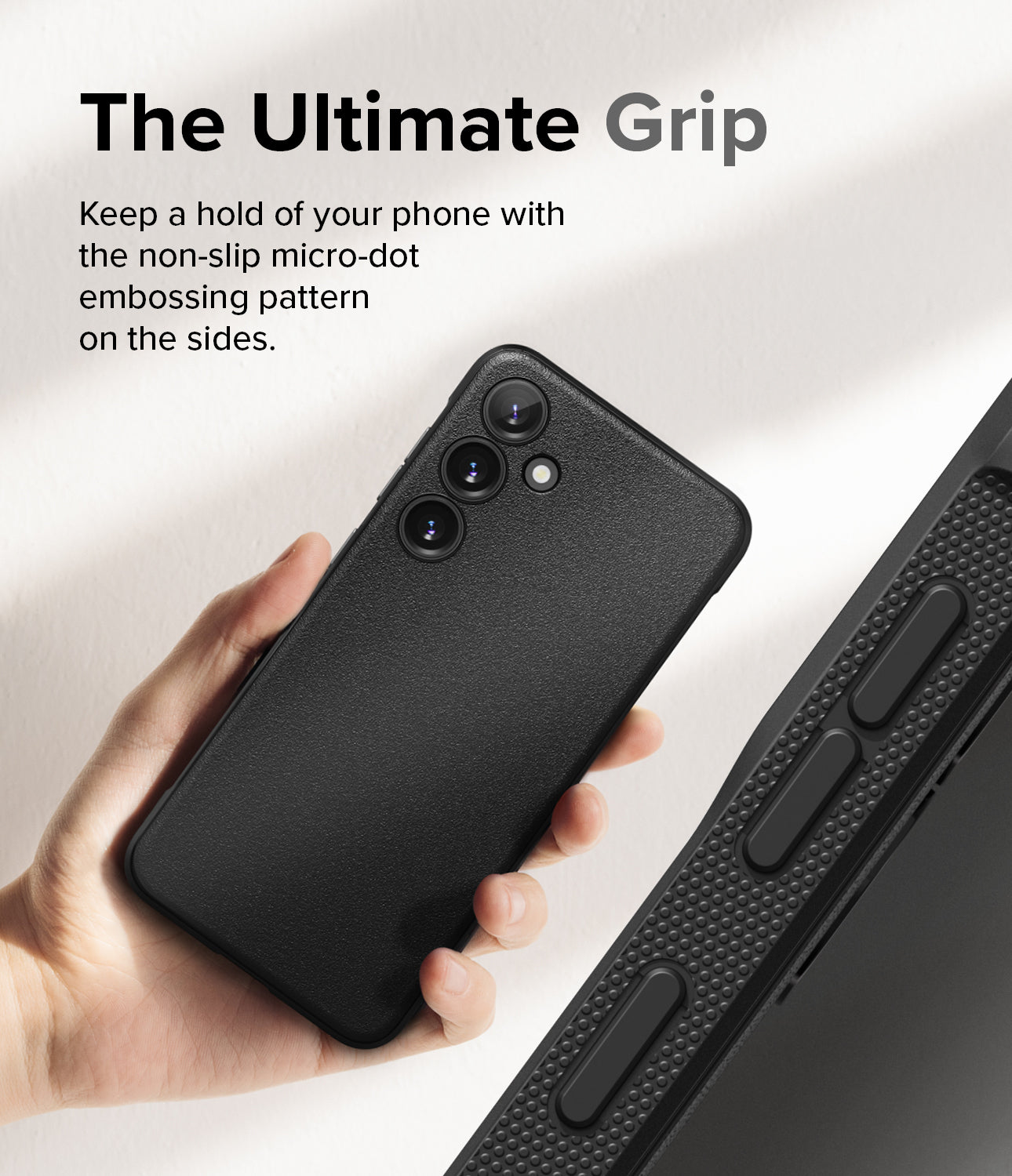 Galaxy S24 Case | Onyx - The Ultimate Grip. Keep a gold of your phone with the non-slip micro-dot embossing pattern on the sides.