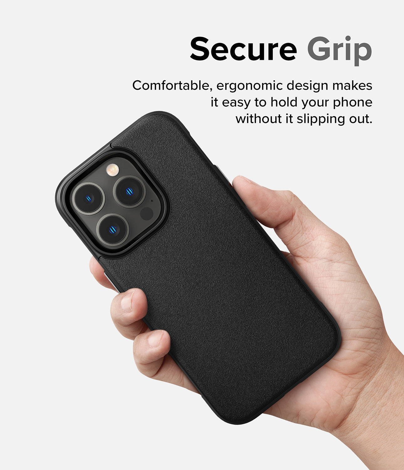 Secure Grip l Comfortable, ergonomic design makes it easy to hold your phone without it slipping out.