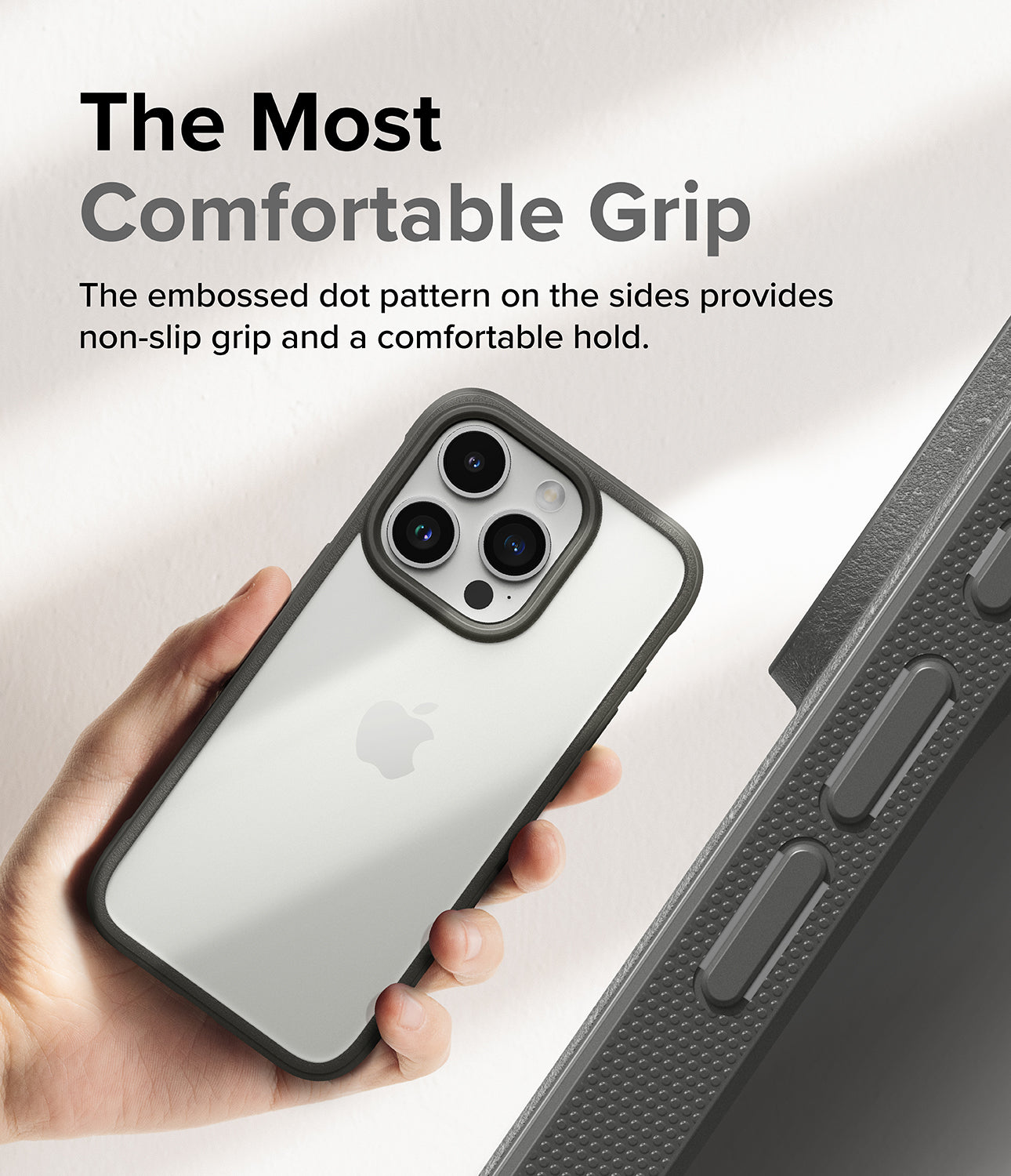 iPhone 15 Pro Case | Fusion Bold - Clear/Gray - The Most Comfortable Grip. The embossed dot pattern on the sides provides non-slip grip and a comfortable hold.