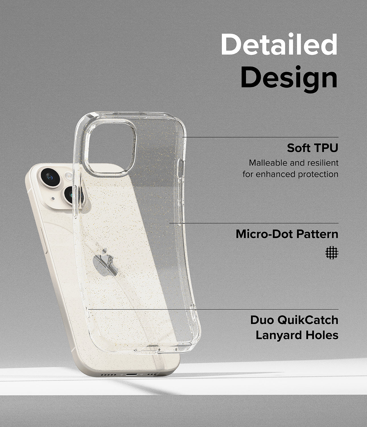 iPhone 15 Case | Air - Glitter Clear - Detailed Design. Malleable and resilient for enhanced protection with Soft TPU. Micro-Dot Pattern. Duo QuikCatch Lanyard Holes.