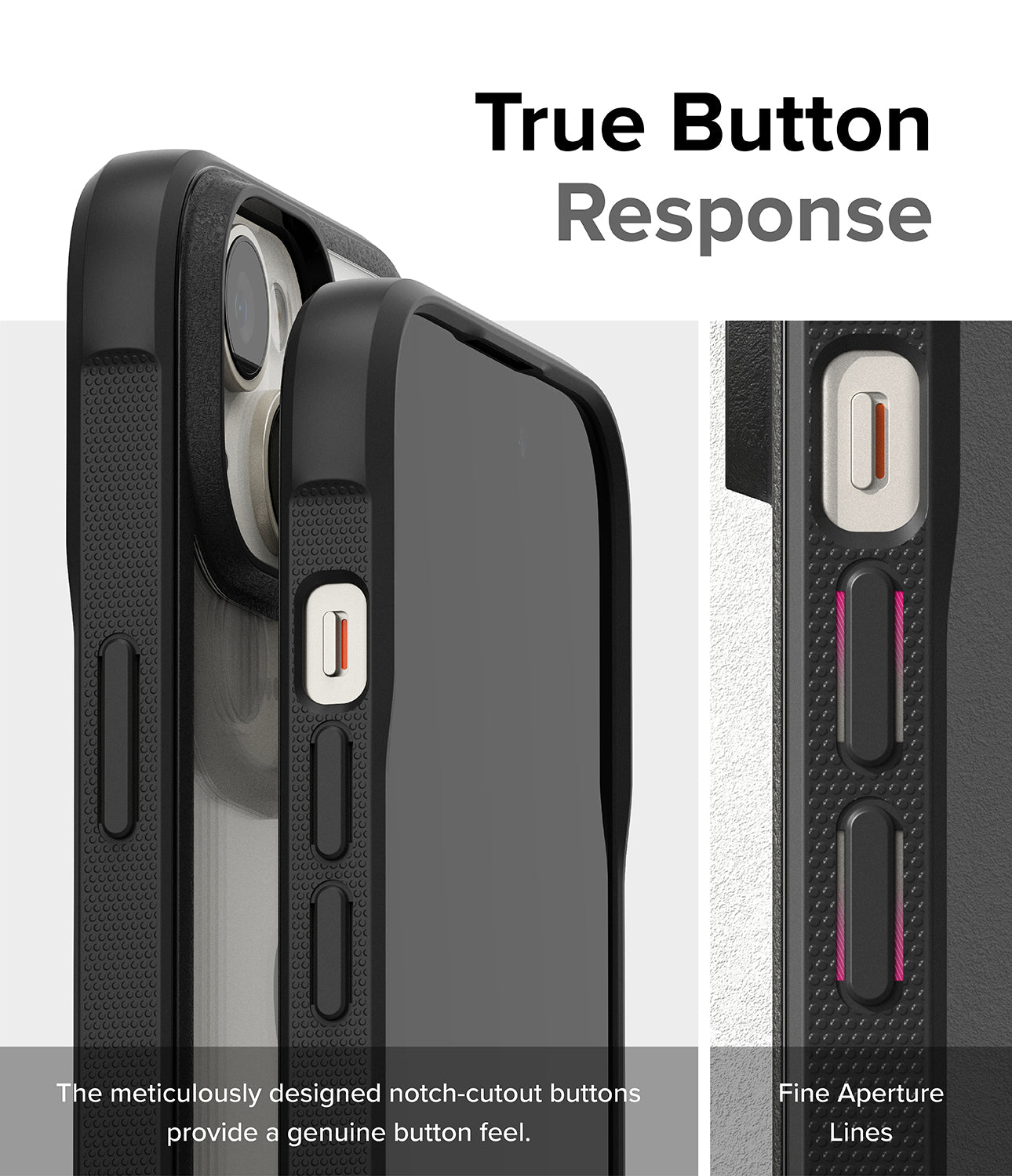 iPhone 15 Case | Fusion Bold Clear/Black - True Button Response. The meticulously designed notch-cutout buttons provide a genuine button feel. Fine Aperture Lines.