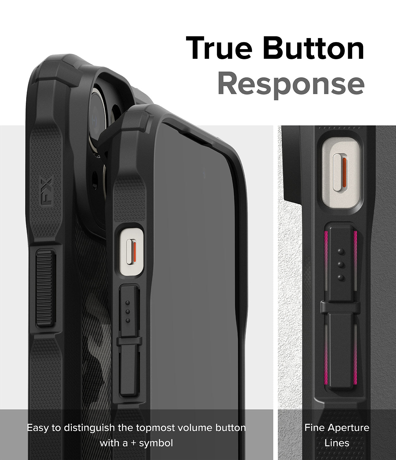 iPhone 15 Case | Fusion-X - Camo Black - True Button Response. Easy to distinguish the topmost volume button with a + symbol. Fine Aperture Lines.