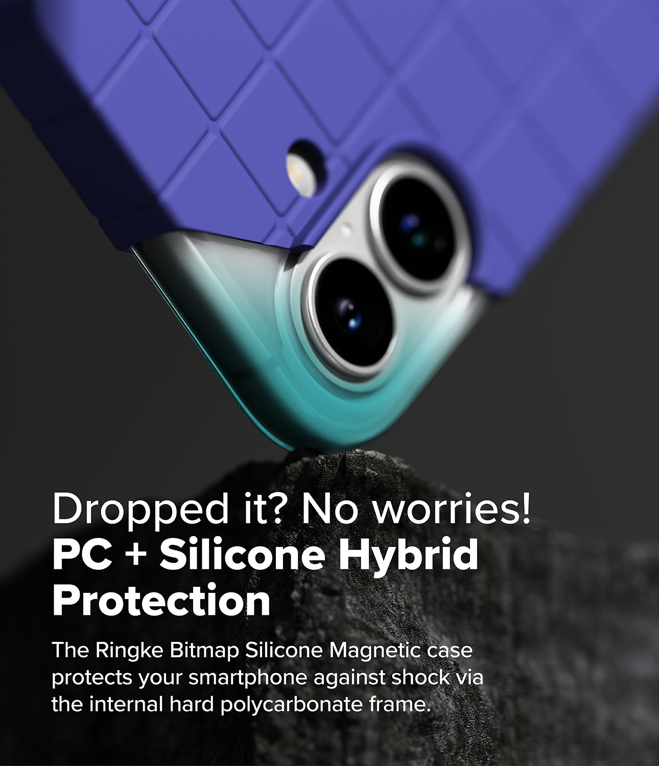 Dropped it? No worries! PC + Silicone Hybrid Protection