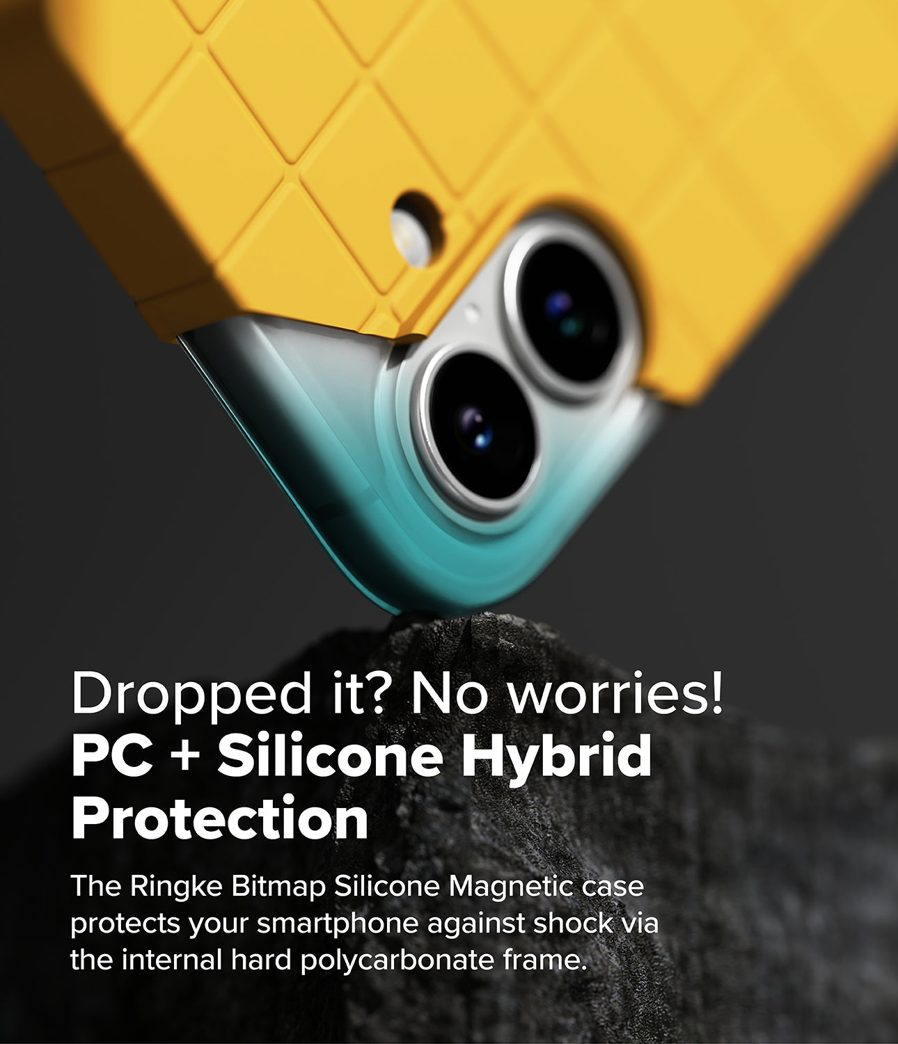 Dropped it? No worries! PC + Silicone Hybrid Protection