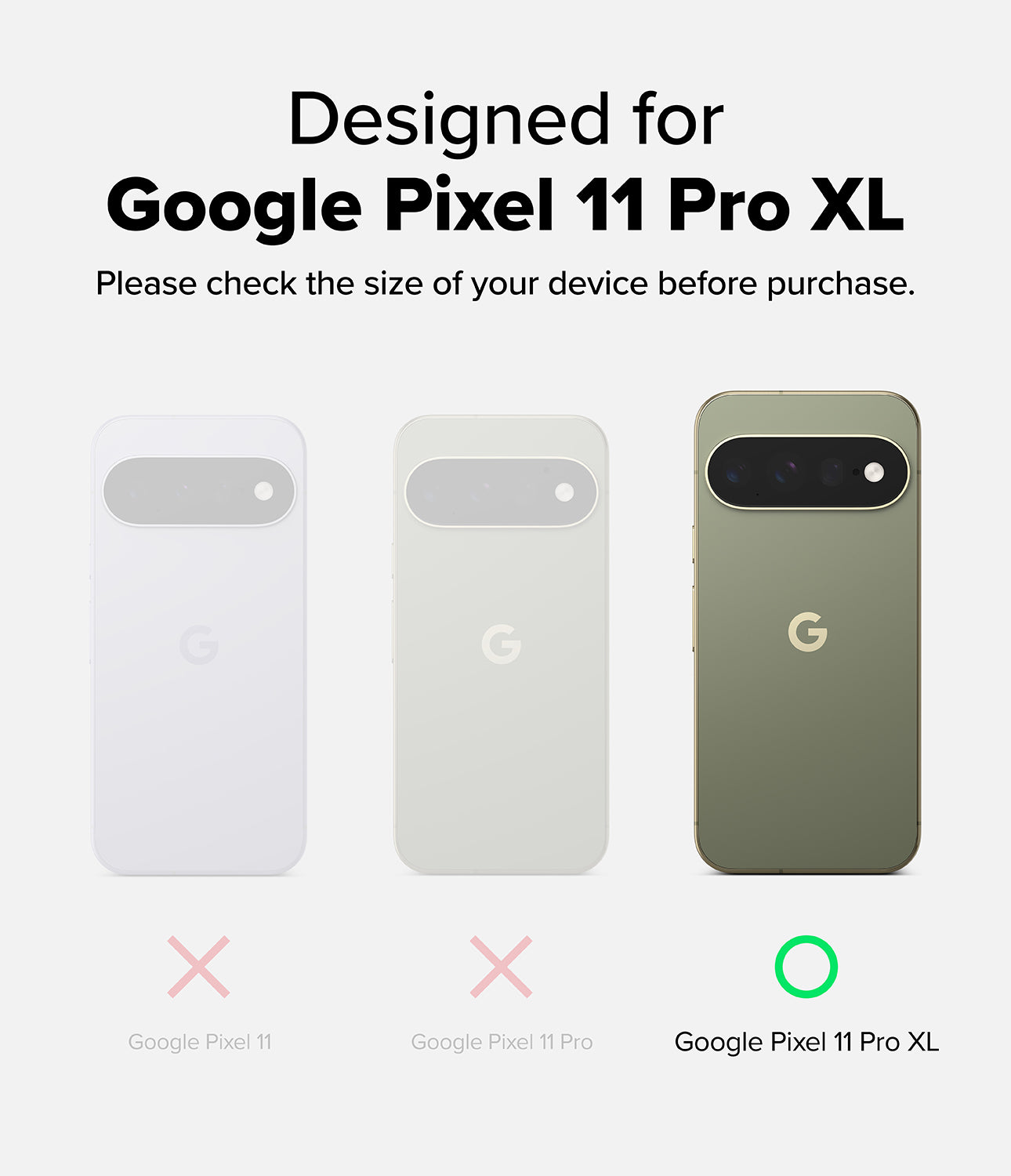 Google Pixel 11 Pro XL Case | Onyx Magnetic - Compatibility graphic for a Google Pixel phone case, showing three slim phone back mockups: white for Google Pixel 11, light gray for Google Pixel 11 Pro, and an olive green for Google Pixel 11 Pro XL. Text at the top says the product is designed for Google Pixel 11 Pro XL, with a green circle under the correct size and pink X marks under the incorrect sizes.