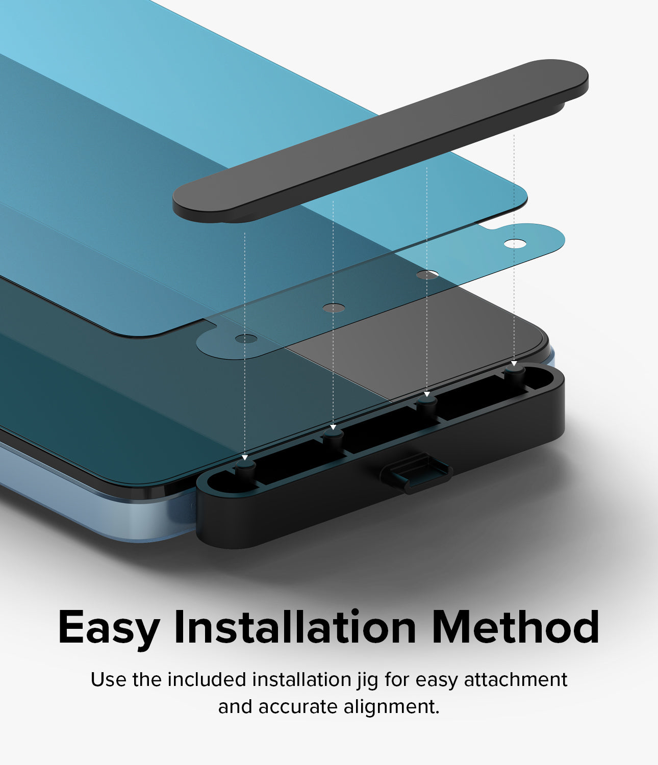 use the included installation jig for easy attachment and accurate alignment