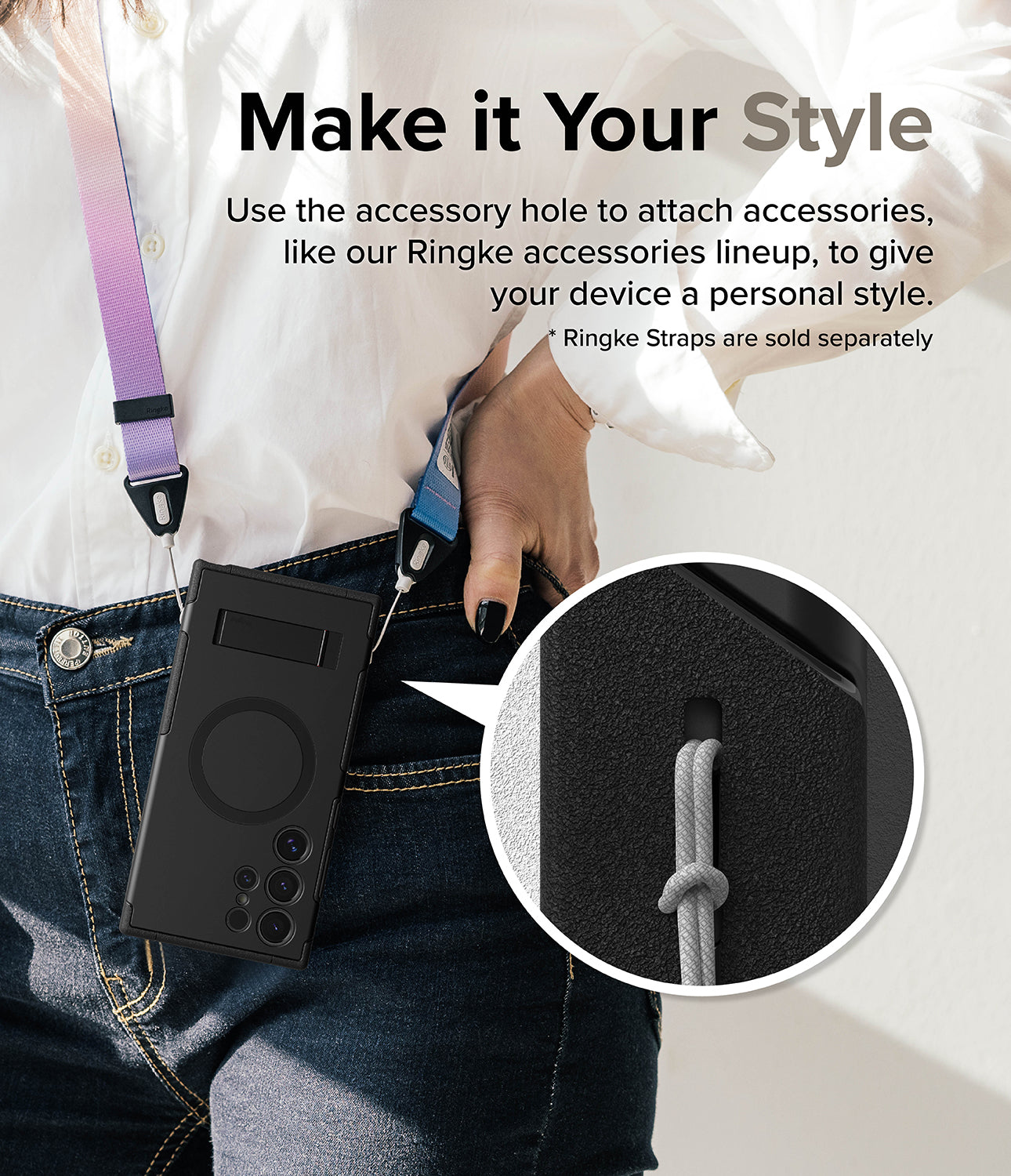 Galaxy S24 Ultra Case | Alles - Make it Your Style. Use the accessory hole to attach accessories, like our Ringke accessories lineup, to give your device a personal style.