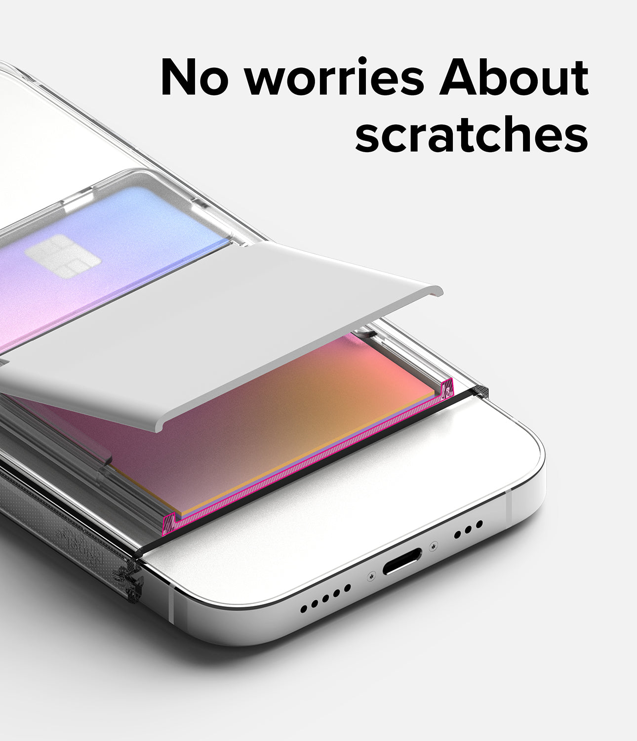 No Worries About Scratches