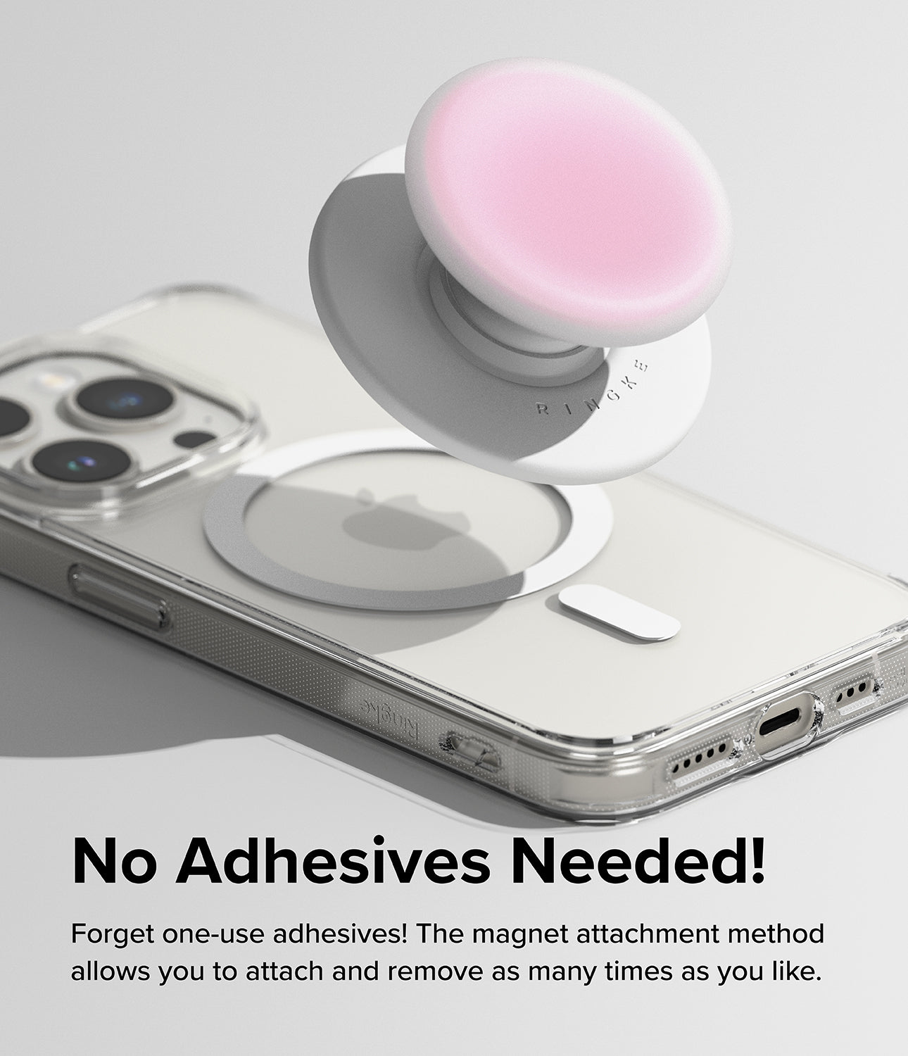 Ringke Tok Magnetic - No Adhesives Needed! Forget one-use adhesives! The magnet attachment method allows you to attach and remove as many times as you like.