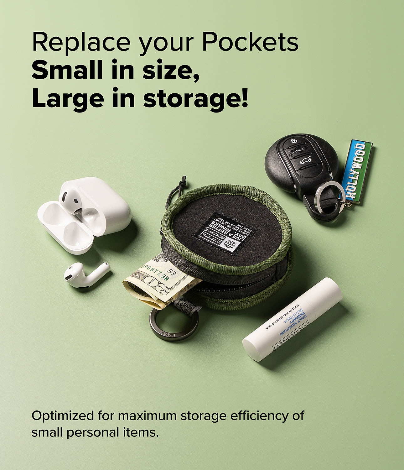 Replace your Pockets - Small in size, Large in storage!