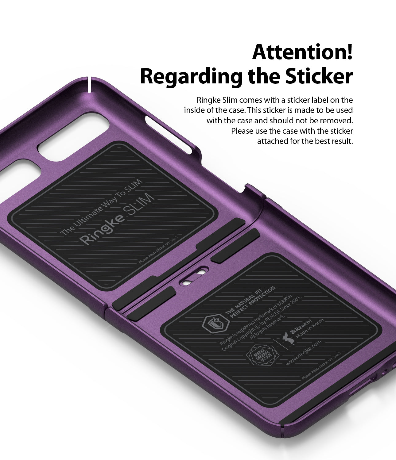 ringke slim case comes with a sticker label on the inside of the case. The sticker is made to be used with the case and should not be removed. Please use the case with the sticker for the best result