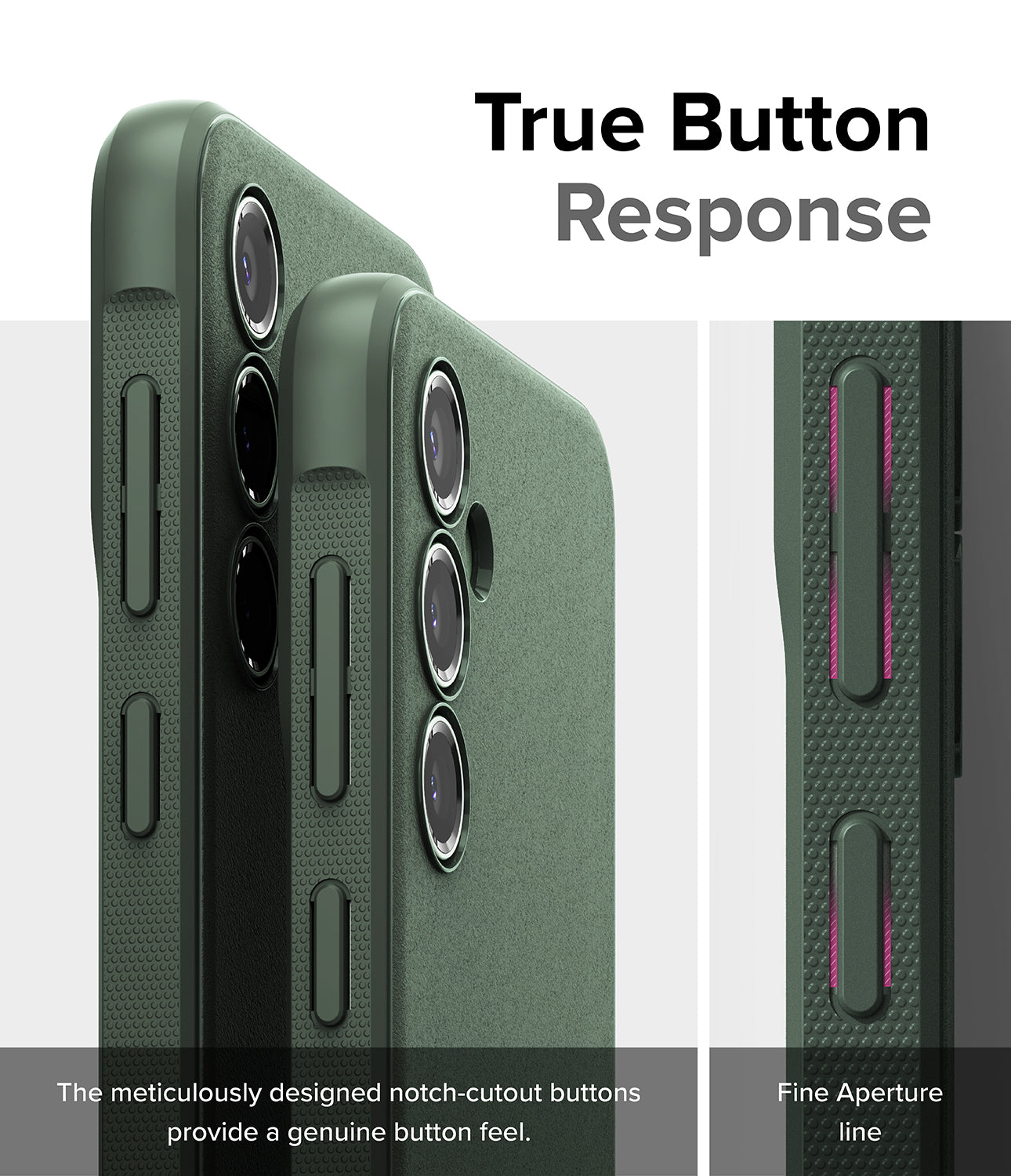 Galaxy S23 FE Case | Onyx-Dark Green - True Button Response. The meticulously designed notch-cutout buttons provide a genuine button feel. Fine Aperture Line.