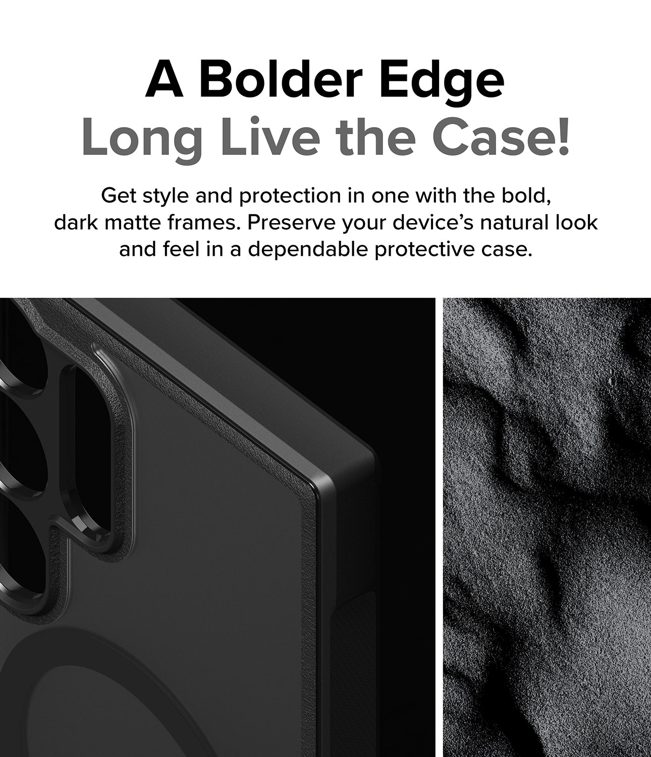 Galaxy S24 Ultra Case | Fusion Bold Magnetic Matte - A Bolder Edge. Long Live the Case! Get style and protection in one with the bold, dark matte frames. Preserve your device's natural look and feel in a dependable protective case.