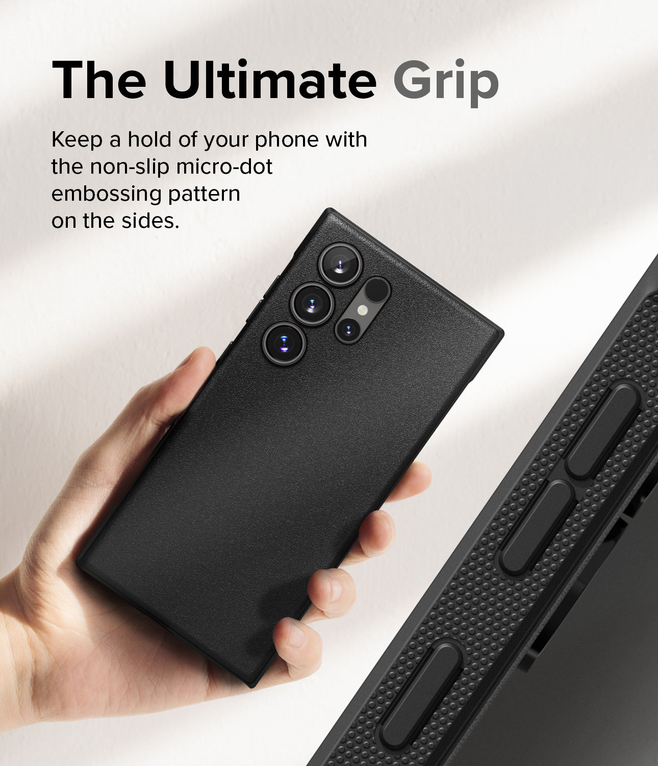 Galaxy S24 Ultra Case | Onyx - The Ultimate Grip. Keep a hold of your phone with the non-slip micro-dot embossing pattern on the sides.