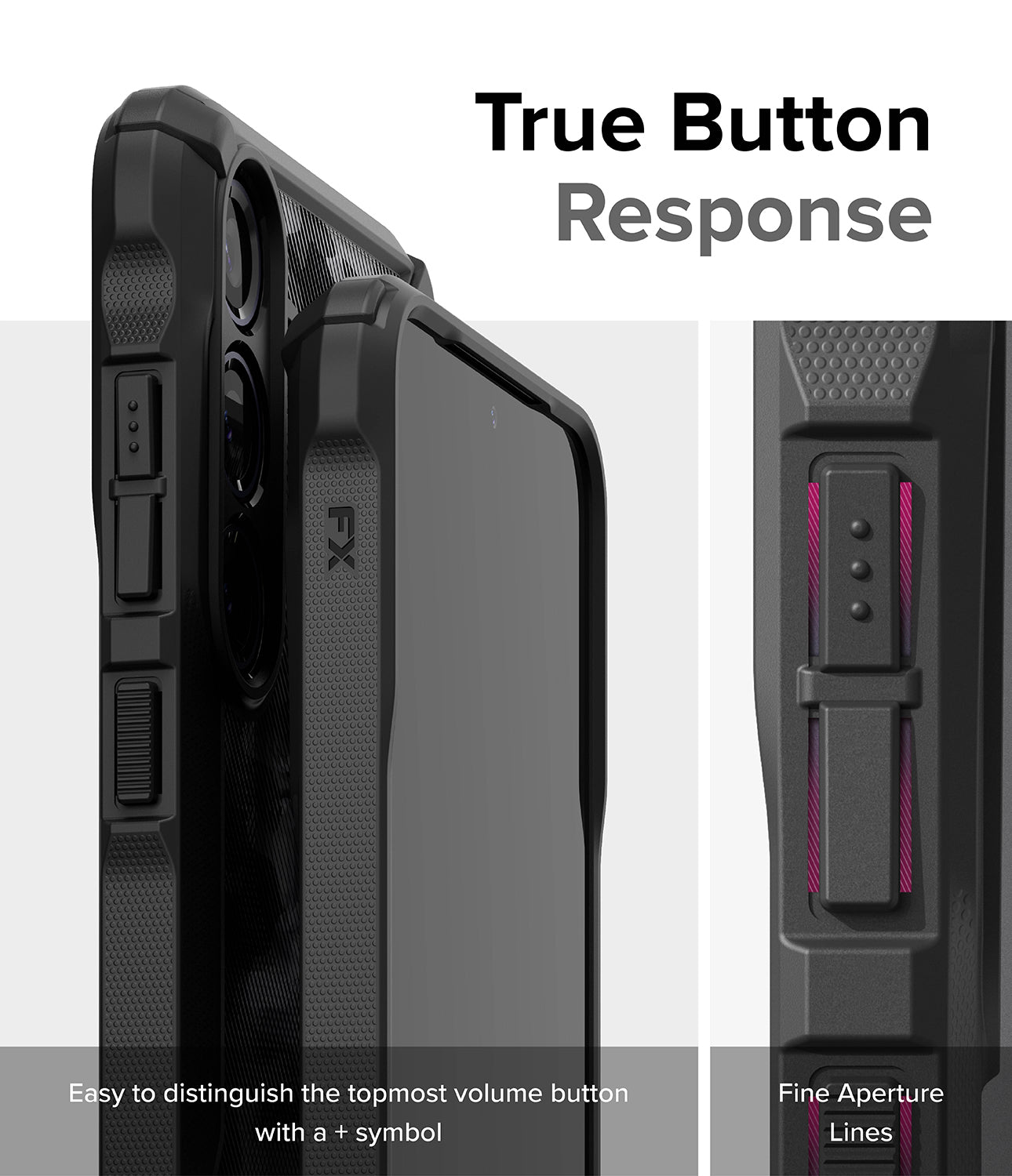Galaxy S24 Case | Fusion-X - True Button Response. Easy to distinguish the topmost volume button with a + symbol. Fine Aperture Lines.