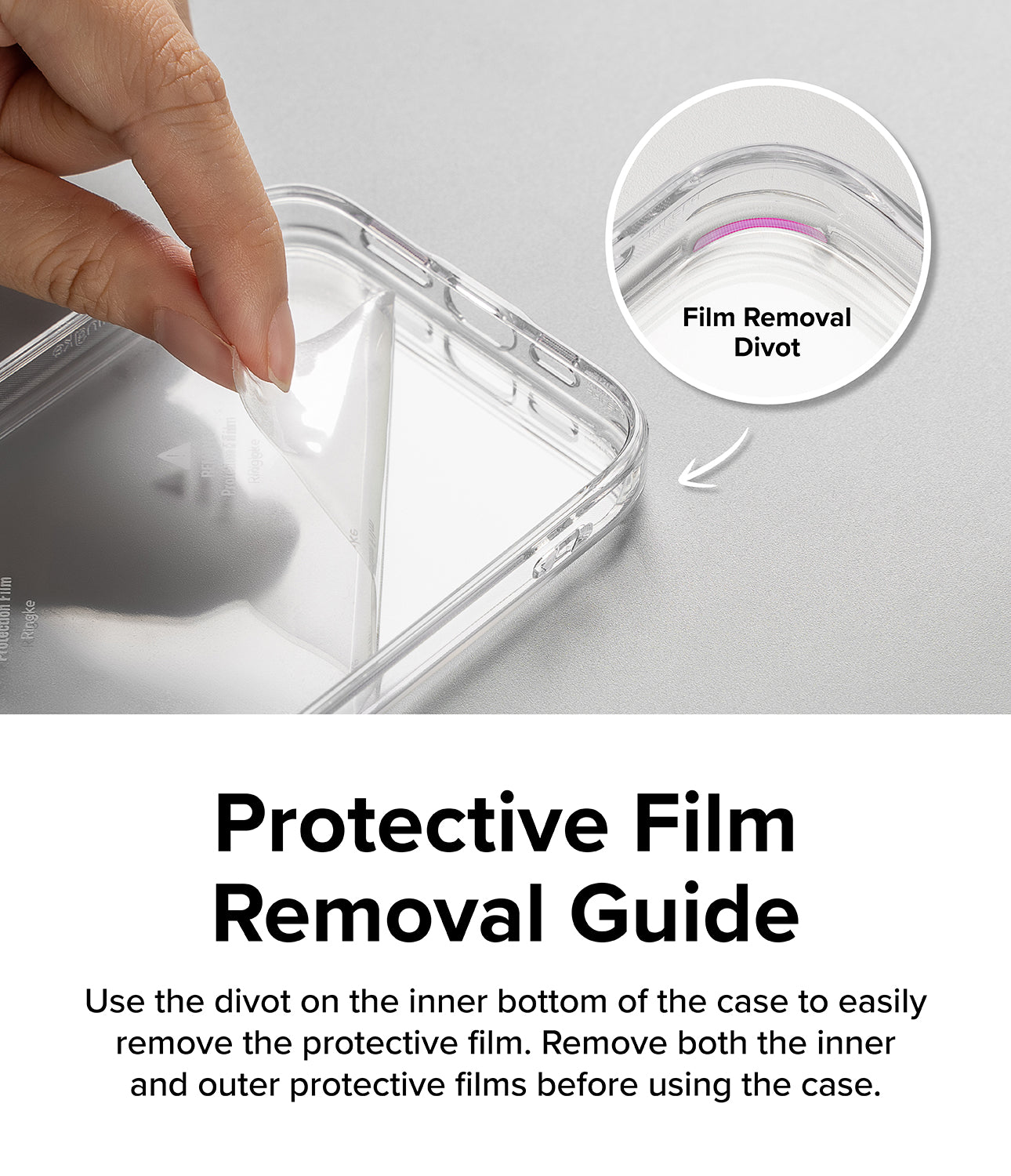 Galaxy S24 Case | Fusion Card - Protective Film Removal Guide. Use the divot on the inner bottom of the case to easily remove the protective film. Remove both the inner and outer protective films before using the case.