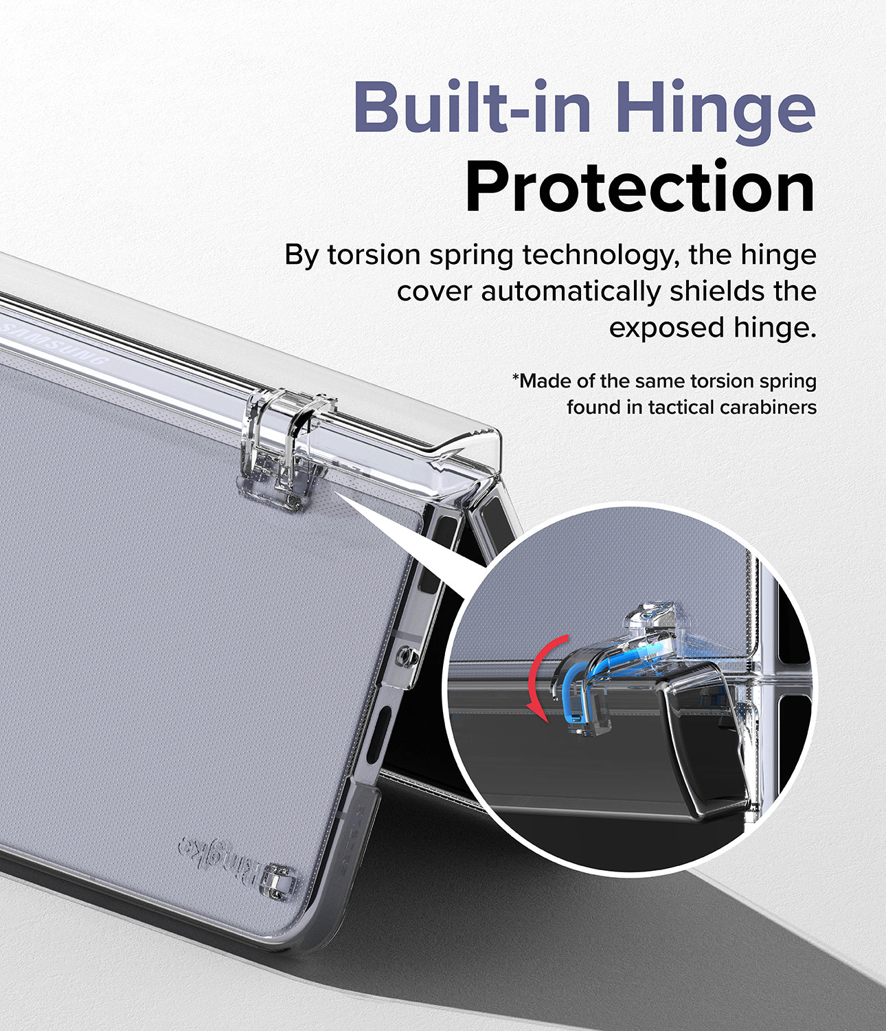 Galaxy Z Fold 5 Case | Slim Hinge - Built-in Hinge Protection. By torsion spring technology, the hinge cover automatically shields the exposed hinge. Made of the same torsion spring found in tactical carabiners.