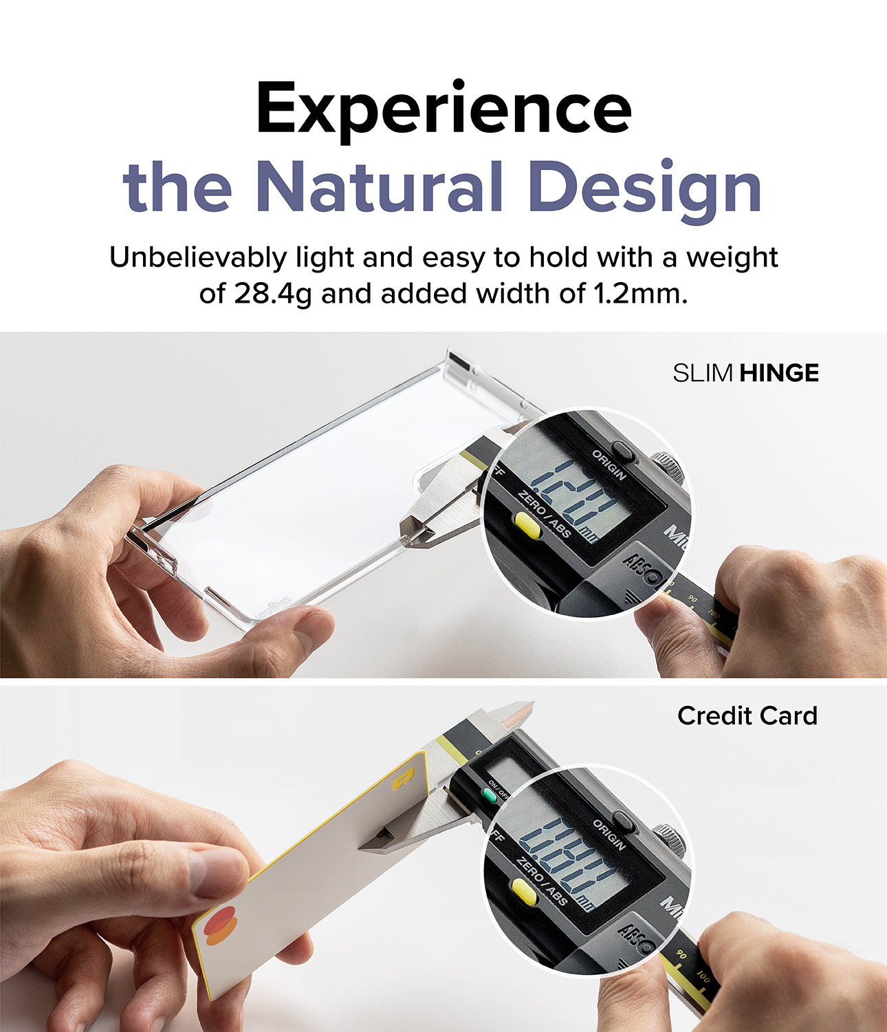 Galaxy Z Fold 5 Case | Slim Hinge - Experience the Natural Design. Unbelievably light an easy to hold with a weight of 28.4g and added width of 1.2mm