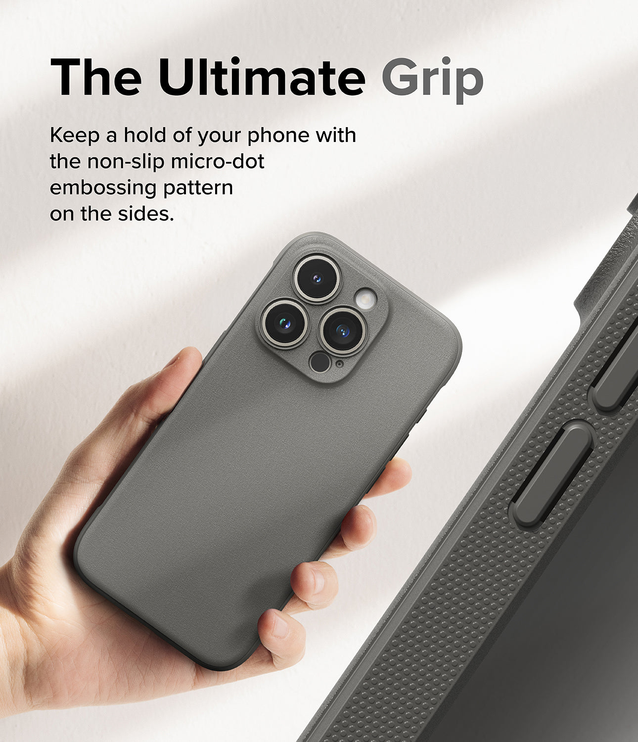 iPhone 15 Pro Max Case | Onyx - Gray - The Ultimate Grip. Keep a hold of your phone with the non-slip micro-dot embossing pattern on the sides.