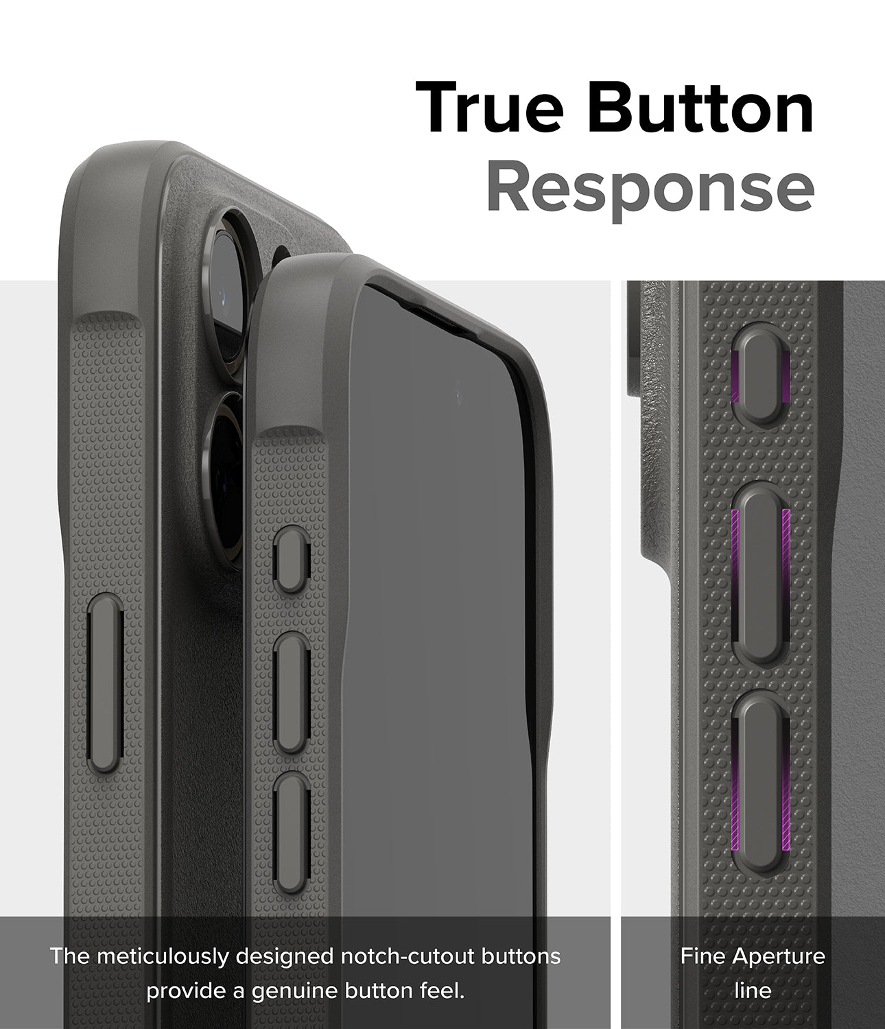 iPhone 15 Pro Case | Onyx - Gray - True Button Response. The meticulously designed notch-cutout buttons provide a genuine button feel. Fine Aperture Line.