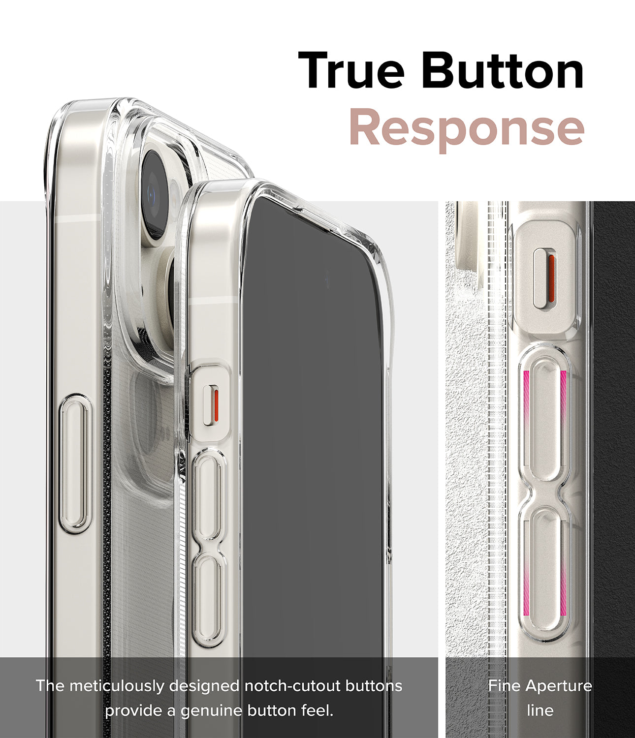 iPhone 15 Case | Air - Clear - True Button Response. The meticulously designed notch-cutout buttons provide a genuine button feel. Fine Aperture Line.