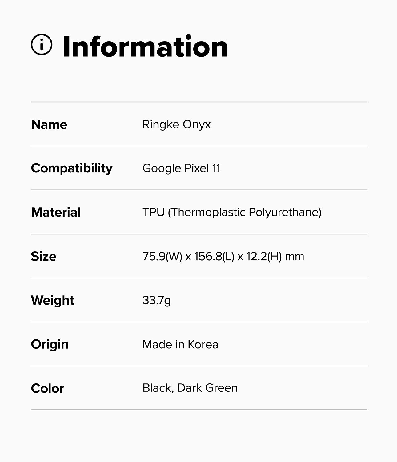 Google Pixel 11 Case | Onyx - A simple information card with a light gray background and black text listing product details: name Ringke Onyx, compatibility with Google Pixel 11, TPU material, dimensions 75.9(W) x 156.