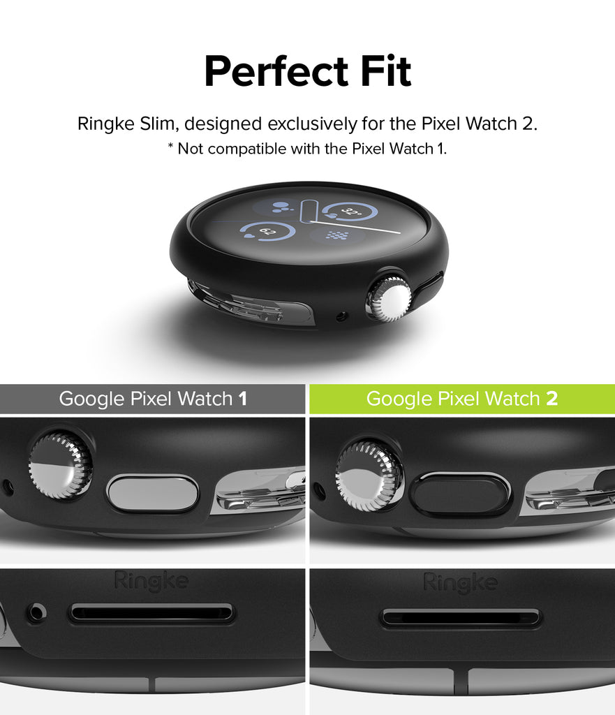 Google Pixel Watch 2 | Slim (2P) - Perfect Fit. Ringke Slim, designed exclusively for the Pixel Watch 2. Not compatible with the Pixel Watch 1.