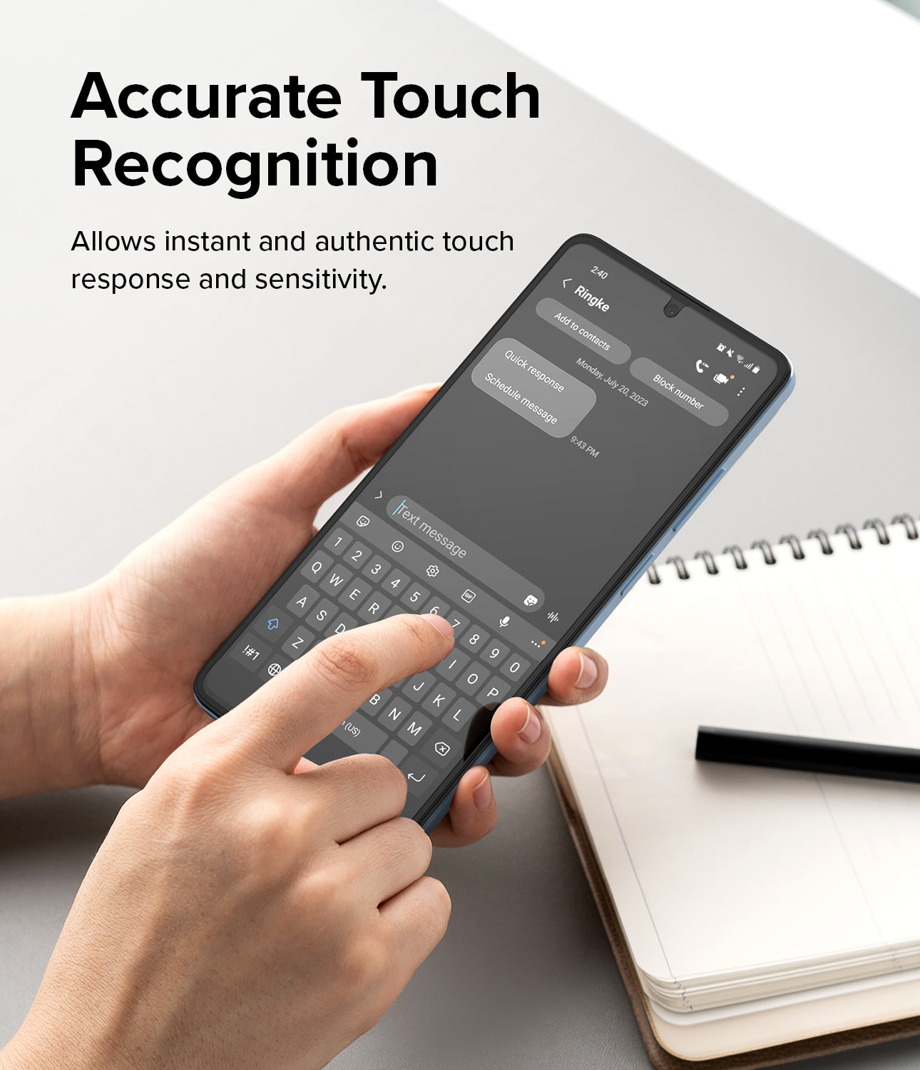 Allows instant and authentic touch response and sensitivity