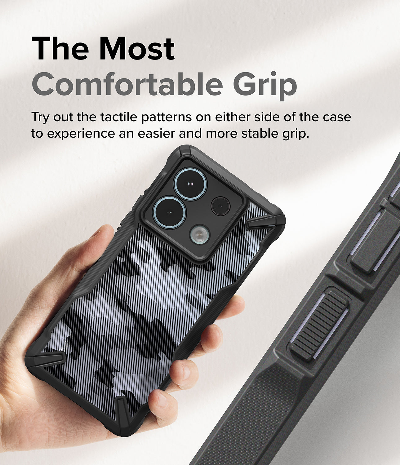 Redmi Note 13 Pro / Poco X6 Case | Fusion-X Camo Black - The Most Comfortable Grip. Try out the tactile patterns on either side of the case to experience an easier and more stable grip.