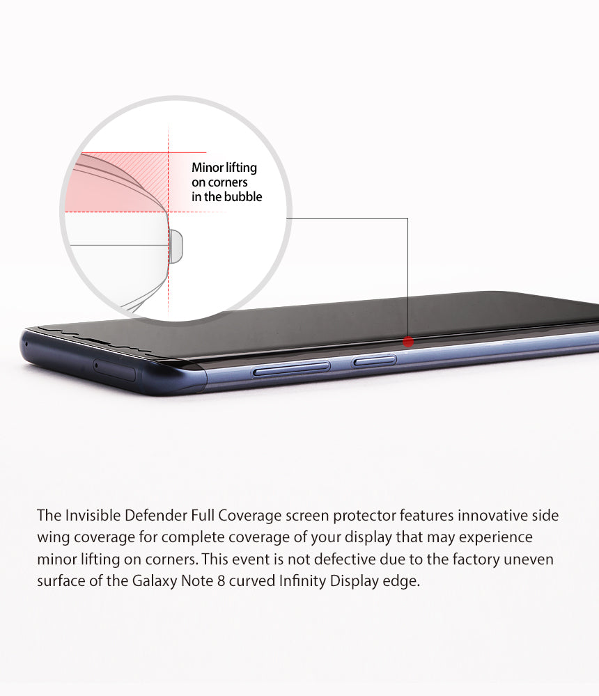 Galaxy Note 8 Screen Protector | Full Cover (2P) - The invisible Defender Full Coverage screen protector features innovative wide wing coverage for complete coverage of your display that may experience minor lifting on corners. This event is not effective due to the factory uneven surface of the Galaxy Note 8 curved Infinity Display edge.