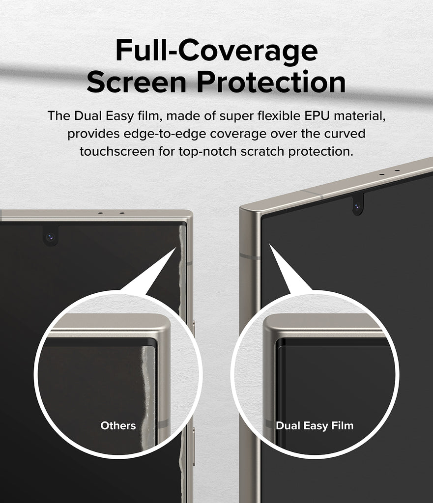 Galaxy S24 Ultra Screen Protector | Dual Easy Film [2 Pack] - Full-Coverage Screen Protection. The Dual Easy Film, made of super flexible EPU material, provides edge-to-edge coverage over the curved touchscreen for top-notch scratch protection.