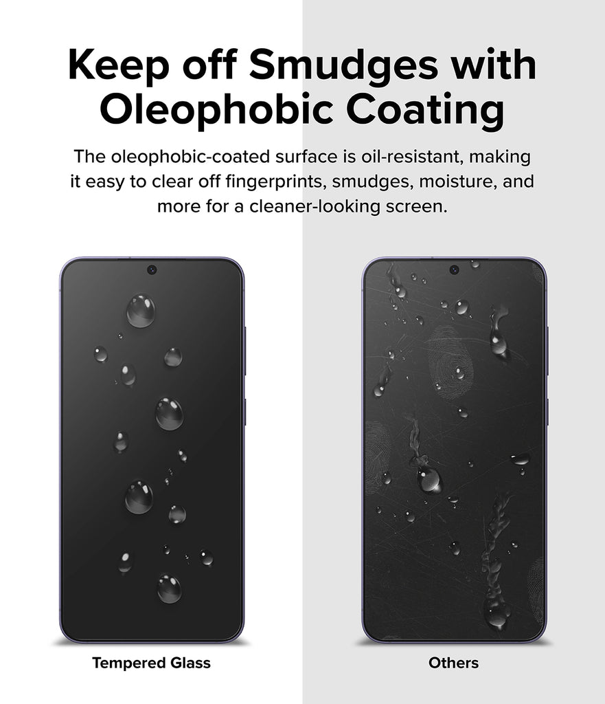 Galaxy S24 Screen Protector | Easy Slide Tempered Glass - Keep off Smudges with Oleophobic Coating. The oleophobic coated surface is oil-resistant, making it easy to clear off fingerprints, smudges, moisture and more for a cleaner-looking screen.