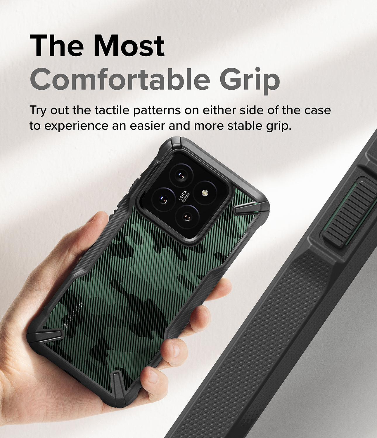 Xiaomi 14 Case | Fusion-X - Camo Black - The Most Comfortable Grip. Try out the tactile patterns on either side of the case to experience an easier and more stable grip.