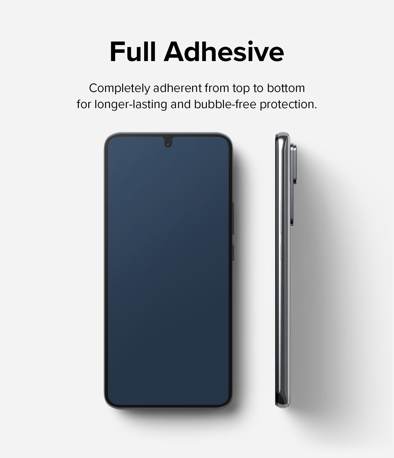 Full Adhesive - Completely adherent from top to bottom for longer-lasting and bubble-free protection.