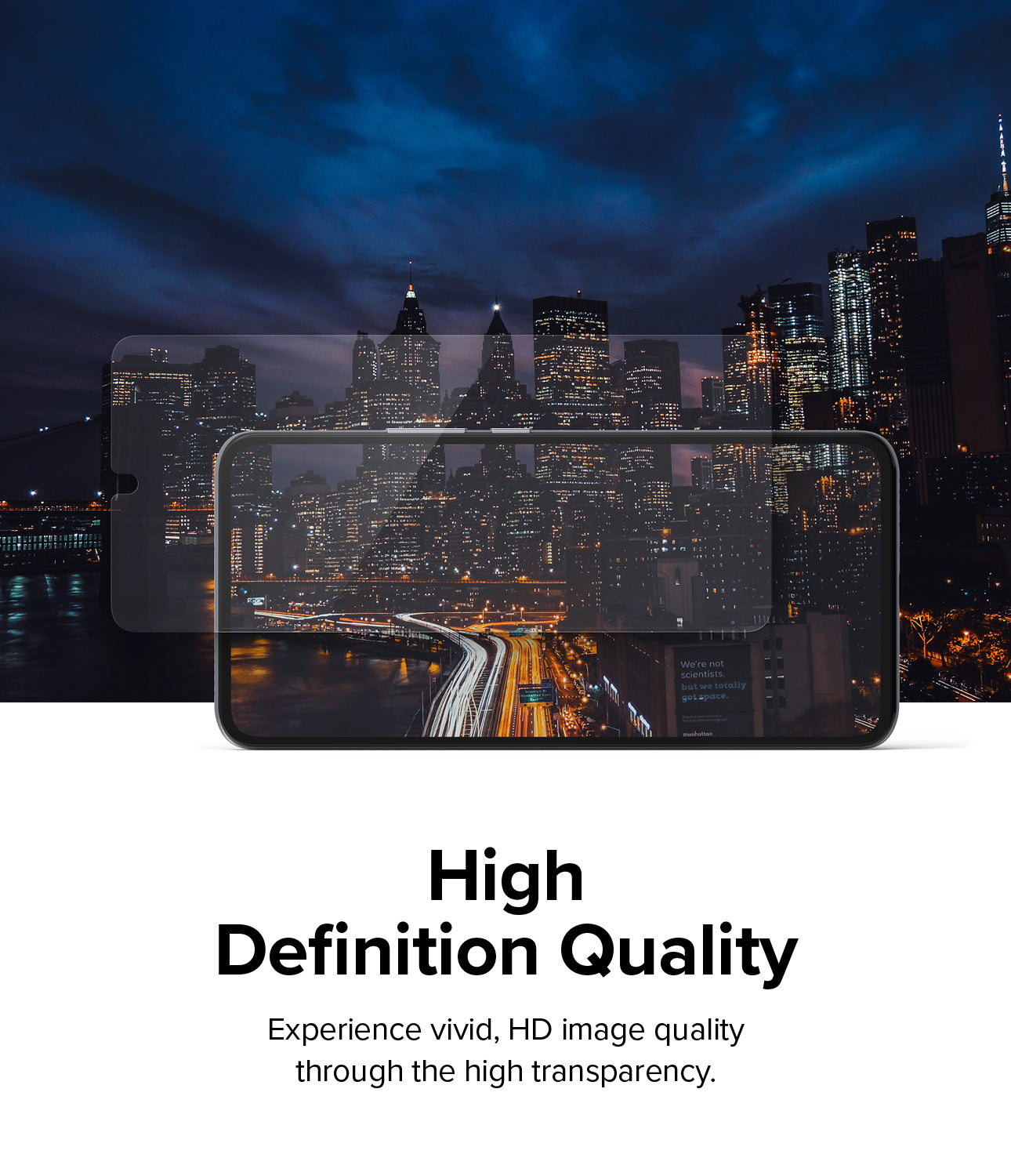 High Definition Quality - Experience vivid, HD image quality through the high transparency.