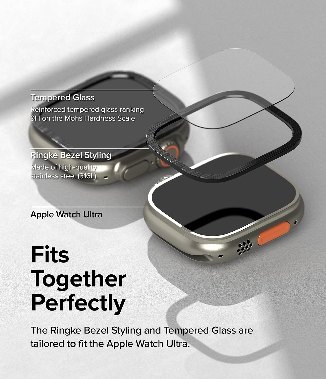 Fits Together Perfectly - The Ringke Bezel Styling and Tempered Glass are tailored to fit the Apple Watch Ultra. Tempered Glass - Reinforced tempered glass ranking 9H on the Mohs Hardness Scale, Ringke Bezel Styling - Made of high-quality stainless steel (316L)
