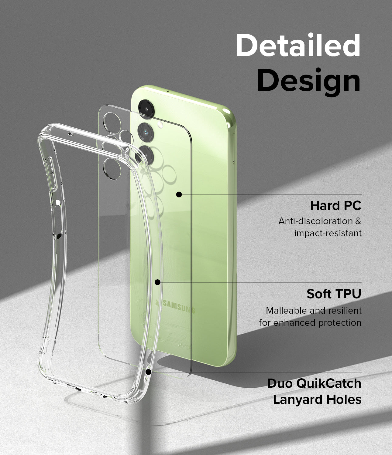 Detailed Design l Hard PC - Anti-discoloration & impact-resistant. Soft TPU - Malleable and resilient for enhanced protection. Duo QuikCatch Lanyard Holes.