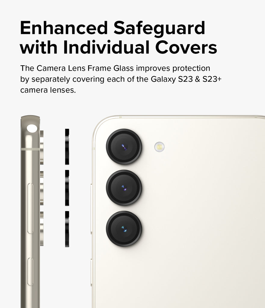 Enhanced Safeguard with Individual Covers l The Camera Lens Frame Glass improves protection by separately covering each of the Galaxy S23 & S23+ camera lenses.