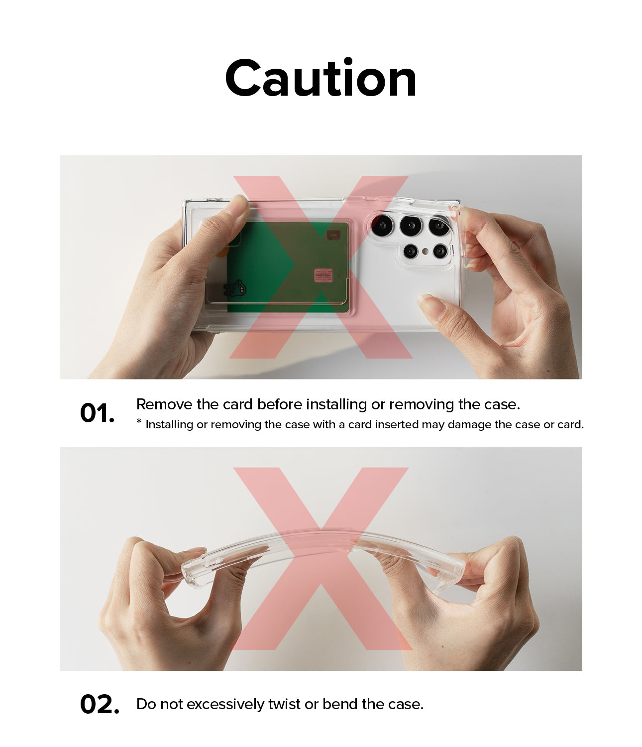 Caution l 01. Remove the card before installing or removing the case. * Installing or removing the case with a card inserted may damage the case or card. 02. Do not excessively twist or bend the case.