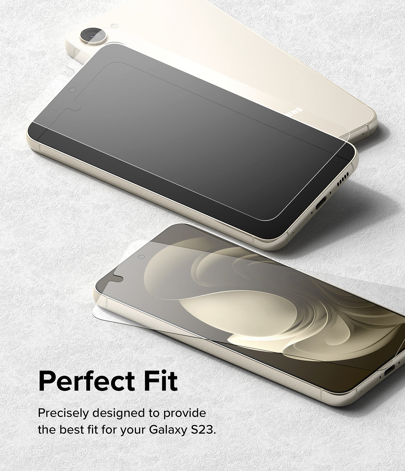 Perfect Fit l Precisely designed to provide the best fit for your Galaxy S23.