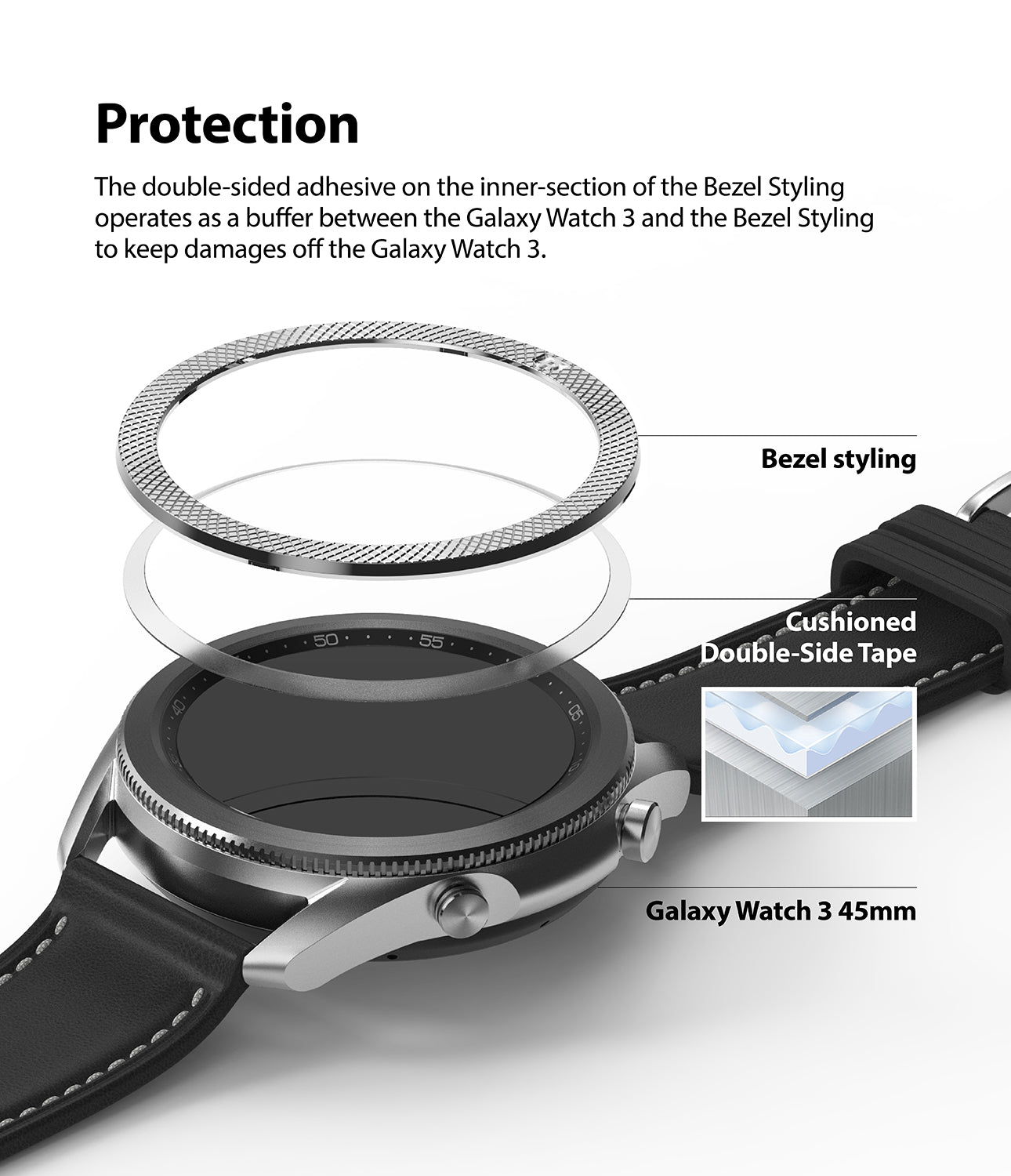 the double sided adhesive on the inner section of the bezel styling operates as a buffer between the galaxy watch 3 and the bezel styling to keep damages off the galaxy watch