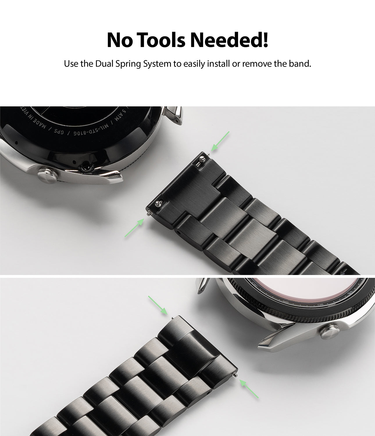use the dual spring system to easily install or remove the band