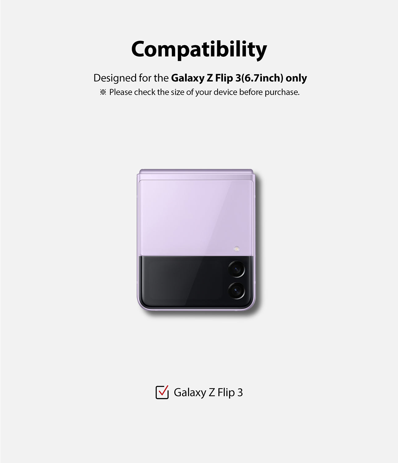 Designed for Galaxy Z Flip 3 only