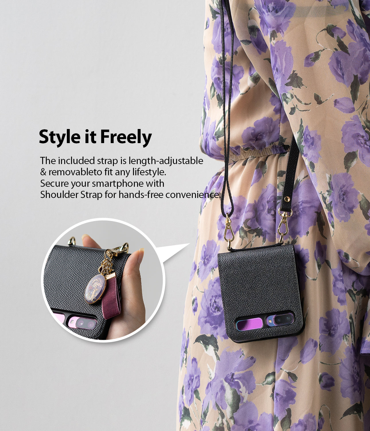 the included strap is lengh-adjustable and removable to fit any lifestyle. Secure your smartphone with shoulder strap for hands-free convenience