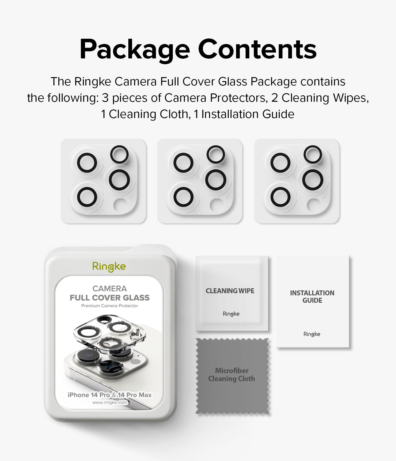 iPhone 14 Pro Max / 14 Pro | Camera Protector Glass [3 Pack] - Package Contents. 3 pieces of Camera Protectors, 2 cleaning wipes, 1 cleaning cloth, 1 installation guide.
